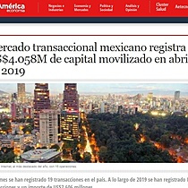 Mercado transaccional mexicano registra US$4.058M de capital movilizado en abril de 2019